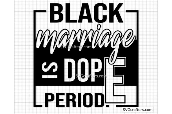 Download Black Marriage is Dope Period Svg, BLM - Marriage Collection